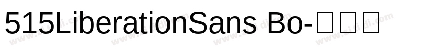 515LiberationSans Bo字体转换 515LiberationSans Bo字体转换